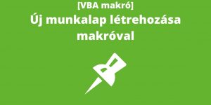 Excelmarketing - Excel VBA makró blog - Új munkalap létrehozása makróval